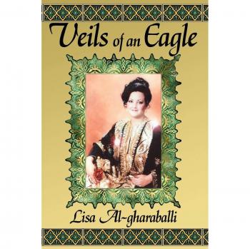 Eagle's Veils: A Cultural Exploration by Lisa Al-Gharaballi