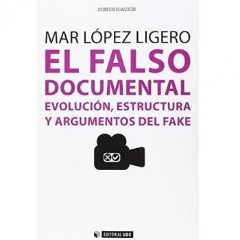 Falso Documental, El. Evolución, Estructura Y Argumentos Del Fake: 386