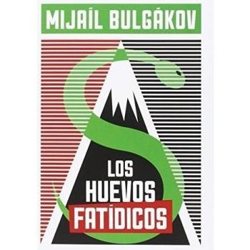 Los Huevos Fatídicos - Mijaíl Bulgákov
