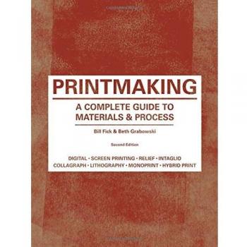 Printmaking Second Edition: A Complete Guide to Materials & Processes