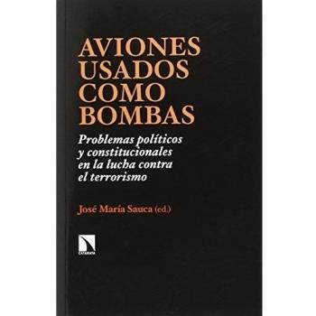 Aviones Usados Como Bombas: Problemas políticos y constitucionales en la lucha contra el