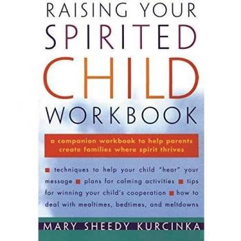 Raising Your Spirited Child Workbook by Mary Sheedy Kurcinka - Parenting Guide for Emotionally Intense Children