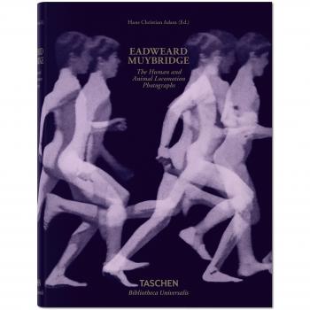 Eadweard Muybridge. The Human And Animal Locomotion Photographs - Edición Bilingüe