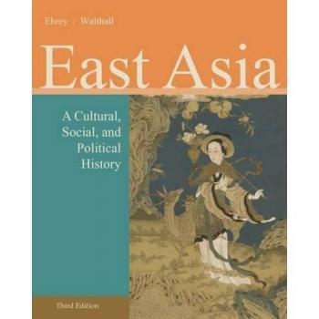 East Asia: A Cultural, Social, and Political History