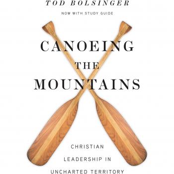 Canoeing the Mountains: Christian Leadership in Uncharted Territory