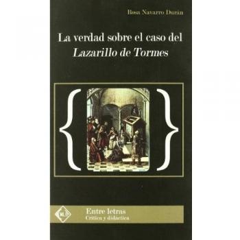 La verdad sobre el caso del Lazarillo de Tormes