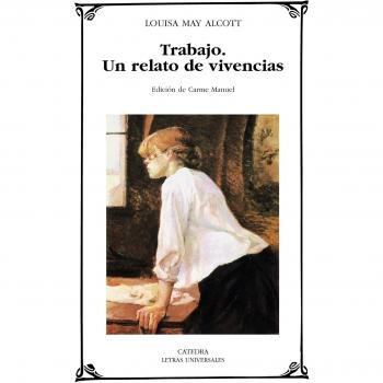 Trabajo. Un relato de vivencias - Louisa May Alcott