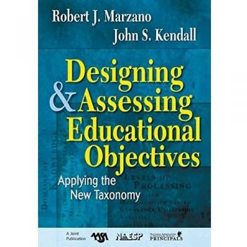 Designing and Assessing Educational Objectives: Applying the New Taxonomy