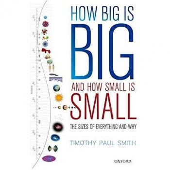 How Big is Big and How Small is Small: The Sizes of Everything and Why