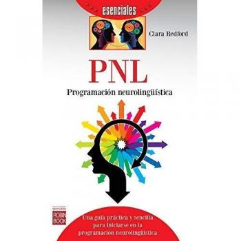PNL: Programación Neurolingüística - Clara Redford
