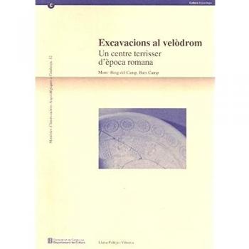Excavacions al velòdrom. Un centre terrisser d'època romana