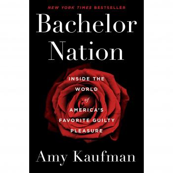 Bachelor Nation ; Inside the World of America's Favorite Guilty Pleasure