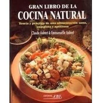 GRAN LIBRO COCINA NATURAL - Claude Aubert