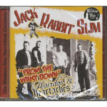 Jack Rabbit Slim - From the Waist Down: Hairdos & Heartaches (CD)