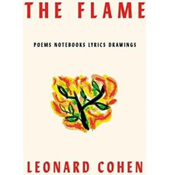 The Flame: Poems Notebooks Lyrics Drawings