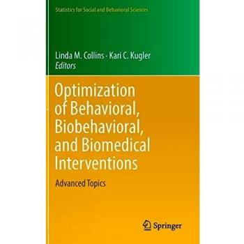 Optimization of Behavioral, Biobehavioral, and Biomedical Interventions: Advanced Topics