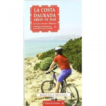 La Costa Daurada arran de mar: De Cunit a Alcanar i Ulldecona Travessa i excursions per fer en BTT, a peu o a cavall: 86