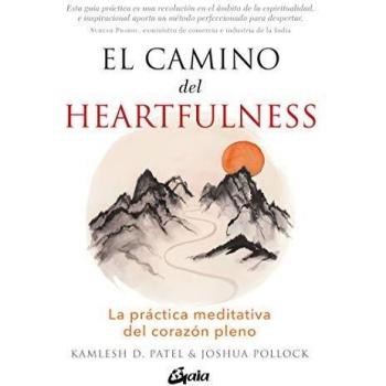 El camino del Heartfulness. La práctica mediativa del corazón pleno: La práctica meditativa del corazón pleno