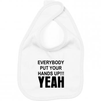 Babero - Everybody Put Your Hands Up. Yeah - Party Fun Style Weiß Talla única