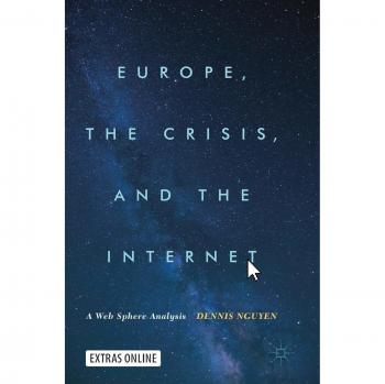 Europe, the Crisis, and the Internet: A Web Sphere Analysis