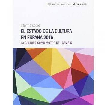 Informe Sobre El Estado De La Cultura En España. 2015: La cultura como motor del cambio