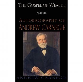 Evangelio de la Riqueza y Autobiografía de Andrew Carnegie - Edición en Tapa Dura