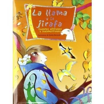 La llama y la jirafa: Cuentos africanos y sudamericanos - Silvia Roncaglia