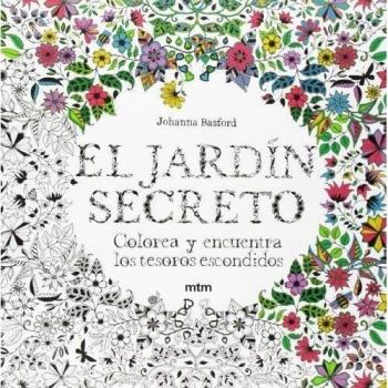 El jardín secreto: Colorea y encuentra los tesoros escondidos - Johanna Basford