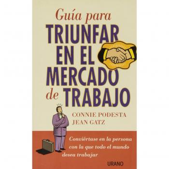 Guía para triunfar en el mercado de trabajo - PODESTA