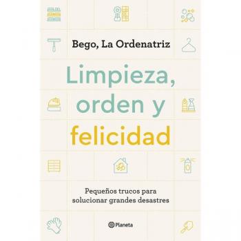 Limpieza, orden y felicidad: Pequeños trucos para solucionar grandes desastres