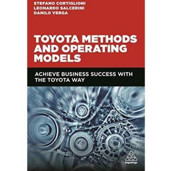 Toyota Methods and Operating Models: Achieve Business Success with the Toyota Way