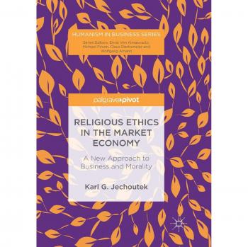 Religious Ethics in Market Economy: A Humanistic Approach to Business Morality