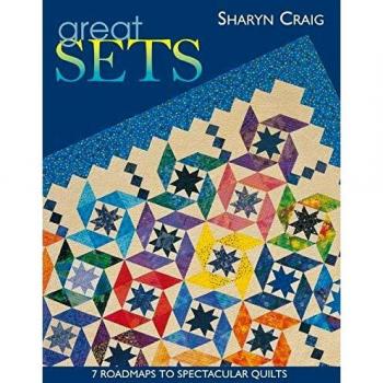 Sharyn Craig's Great Sets: Versatile Quilting Patterns and Techniques