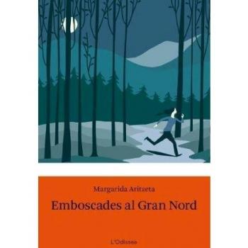 Emboscades al Gran Nord - Margarida Aritzeta Abad