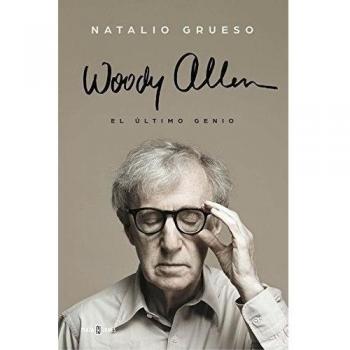 WOODY ALLEN. EL ULTIMO GENIO