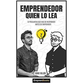 EMPRENDEDOR QUIEN LO LEA: 12 preguntas que has de responder antes de emprender