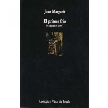 El primer frío: Poesía - Joan Margarit
