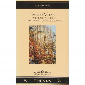 Imago Vitae: Garcilaso y otros acercamientos al siglo XVI