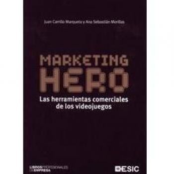 Marketing Hero. Las herramientas comerciales de los videojuegos
