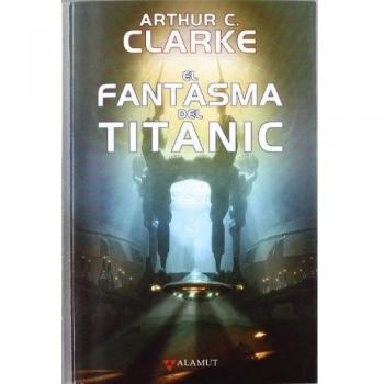El fantasma del Titanic - Arthur C. Clarke