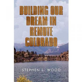 Construyendo Nuestro Sueño en Colorado Remoto - Edición de Bolsillo