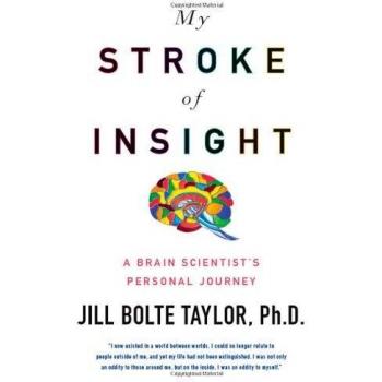 My Stroke of Insight: A Brain Scientist's Personal Journey