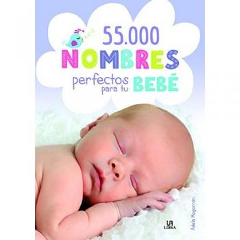 55.000 Nombres perfectos para tu bebé - MOGORRON, ADELA