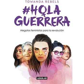 Hola Guerrera: Alegatos feministas para la revolución - Towanda Rebels