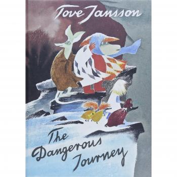 The Dangerous Journey: A Tale of Moomin Valley