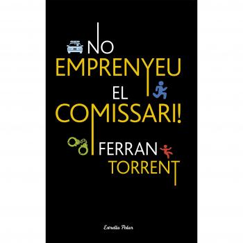 No emprenyeu el comissari!