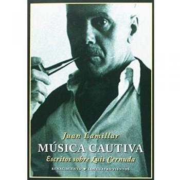 Música Cautiva: Escritos sobre Luis Cernuda
