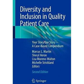 Diversity and Inclusion in Quality Patient Care: Your Story/Our Story - A Case-Based Compendium