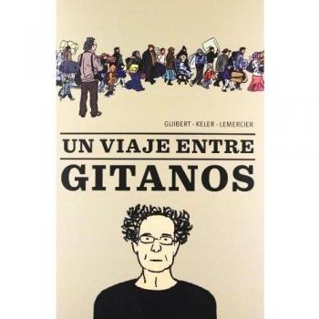 Un viaje entre gitanos - Guibert, Emmanuel; Keler, Alain