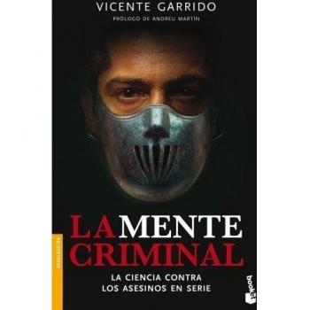 La mente criminal: La ciencia contra los asesinos en serie - Vicente Garrido Genovés